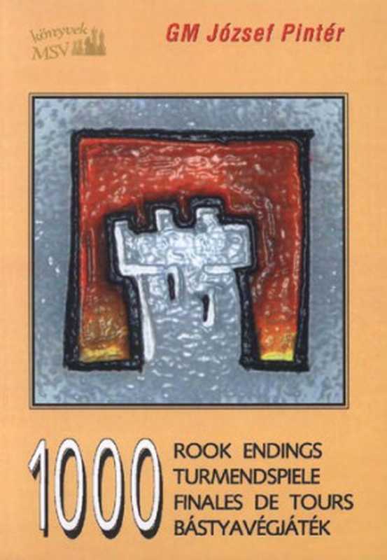 1000 Rook Endings（Jozsef Pinter）（Magyar Sakkvihig 2007）