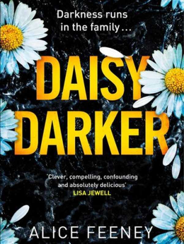 Daisy Darker(Alice Feeney)(Pan Macmillan 2022)