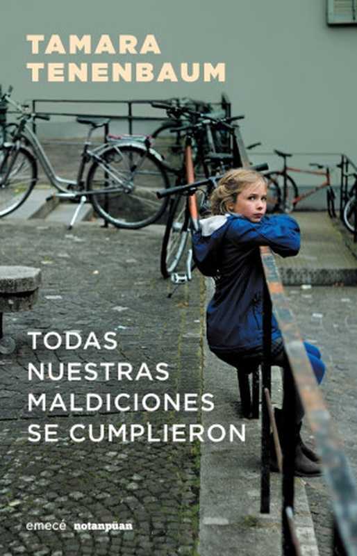 Todas nuestras maldiciones se cumplieron（Tamara Tenenbaum）（Emecé 2021）