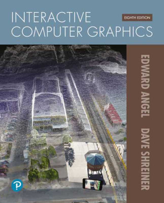 Interactive Computer Graphics， 8 e（Edward Angel & Dave Shreiner [Angel， Edward & Shreiner， Dave]）（Pearson 2019）