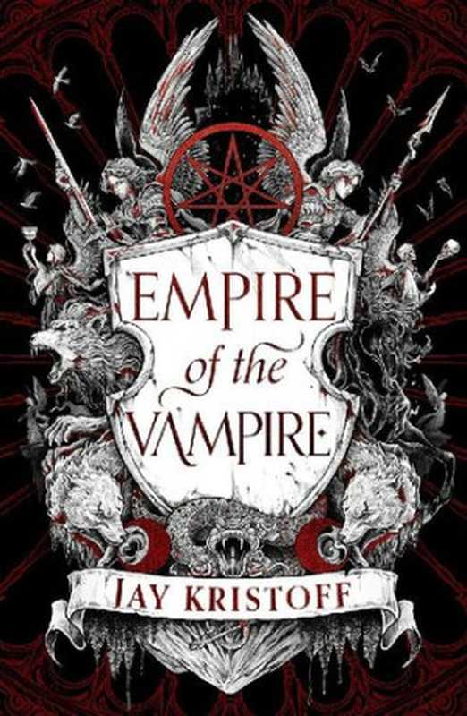 Empire of the Vampire（Jay Kristoff）（St. Martin