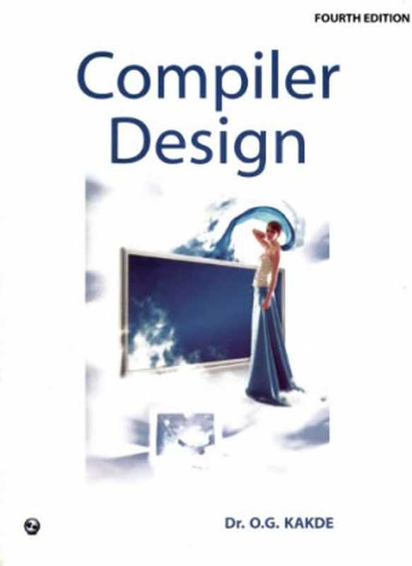 Compiler Design， Fourth Edition（Kakde， O. G）（USP;Laxmi Publications 2014）