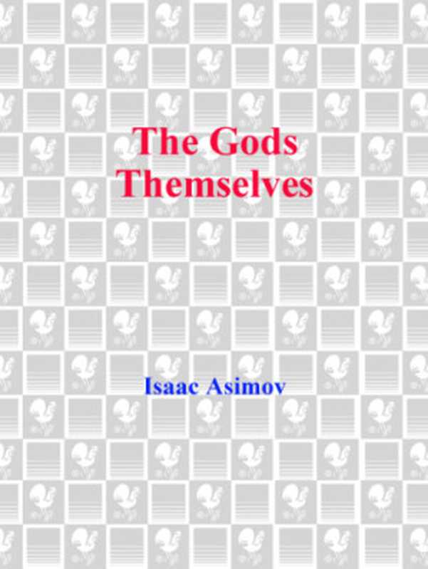 The Gods Themselves（Asimov Isaac）（Random House Digital， Inc. 2011）