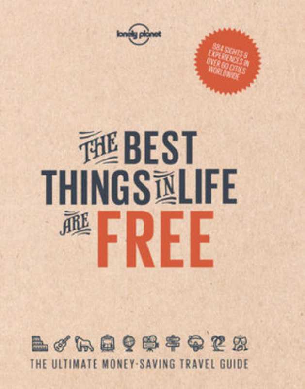 The Best Things in Life Are Free(Lonely Planet)(Lonely Planet 2016)