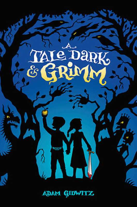 A Tale Dark and Grimm(Gidwitz Adam)(epub掌上書苑 2012)