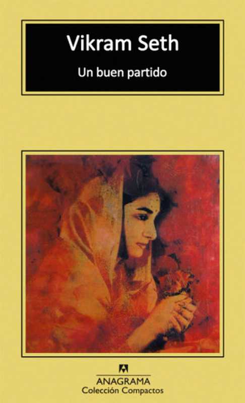 Un buen partido（Seth Vikram）（Anagrama 2003）