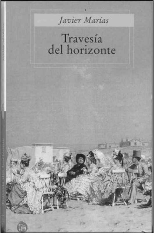 Travesia del horizonte(Javier Marias)(2009)