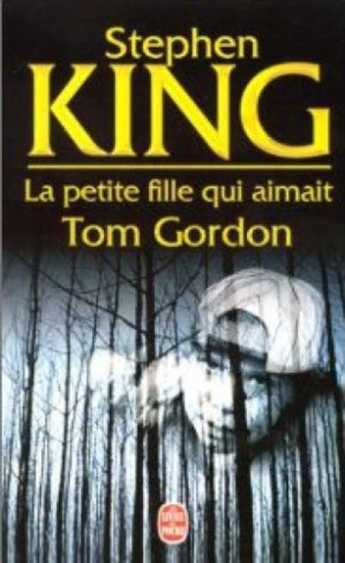 La petite fille qui aimait Tom Gordon(King Stephen)(2011)