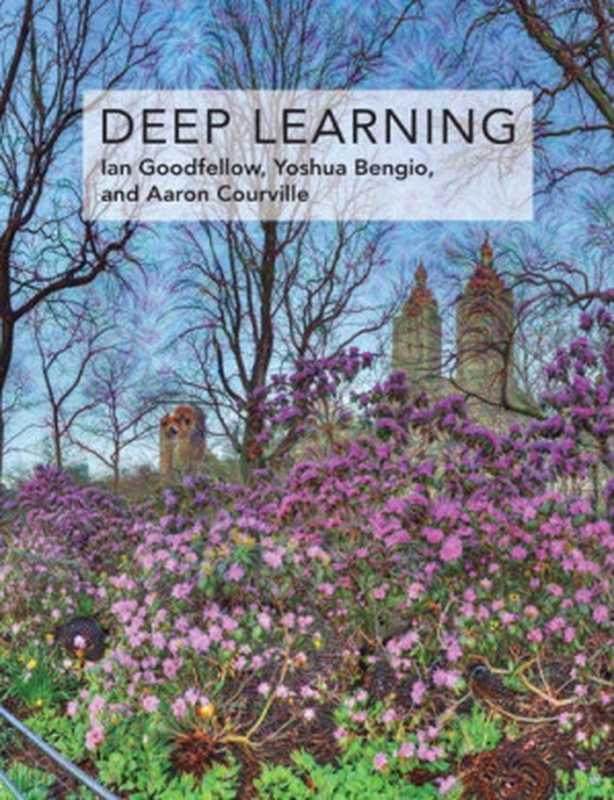 Deep learning - 深度学习(Ian Goodfellow, Yoshua Bengio, Aaron Courville )