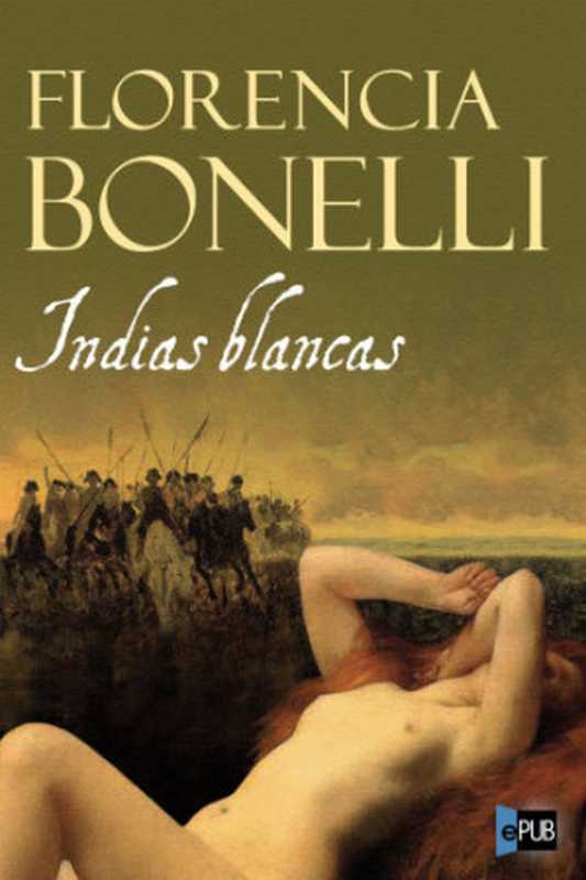 Indias Blancas（Bonelli Florencia）（Plaza & Janes Sa Editorial 2004）