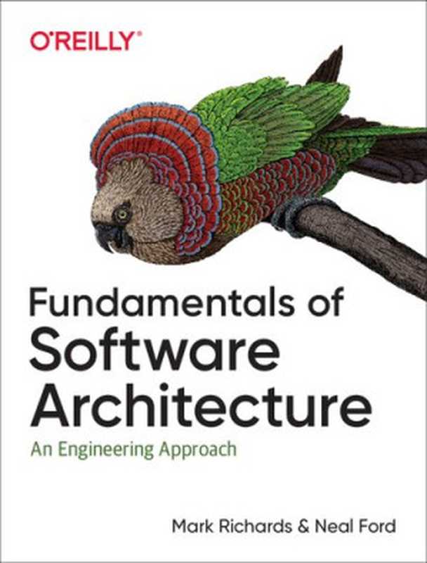 Fundamentals of Software Architecture： An Engineering Approach（Mark Richards， Neal Ford）（O