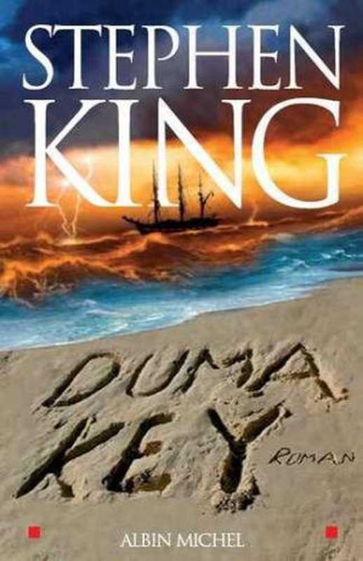 Duma key(Stephen King, William Olivier Desmond)(Albin Michel 2010)