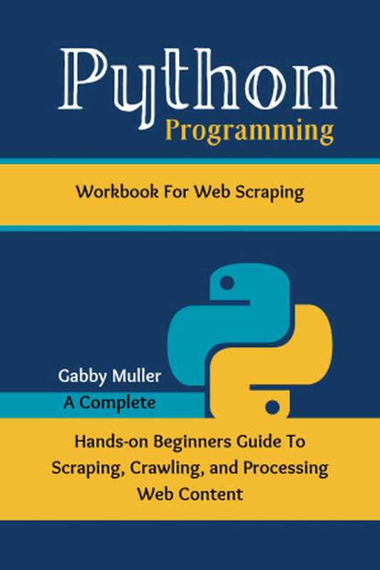 Python Programming Workbook for Web Scraping(Gabby Muller)(Autopublished 2024)