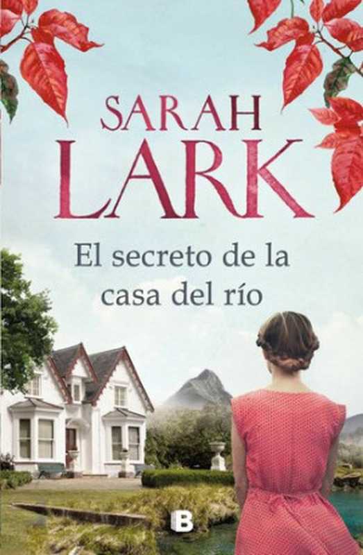 El secreto de la casa del río(Sarah Lark)