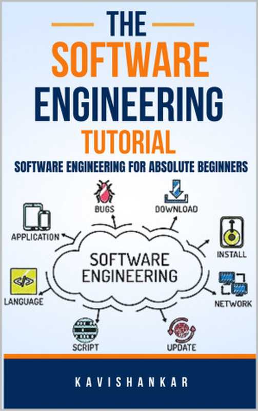 The Software Engineering Tutorial : Software Engineering for Absolute Beginners(Panchtilak, Kavishankar)(Kavis Web Designer 2024)