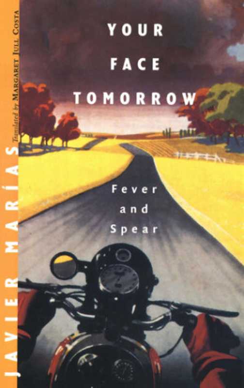 Your Face Tomorrow: Fever and Spear(Javier Marias)(New Directions Publishing 2013)