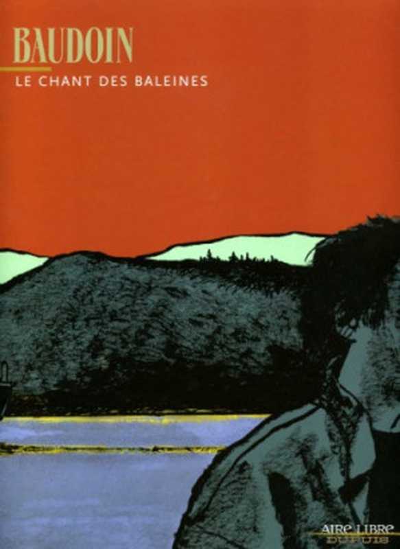 Le chant des baleines(Baudoin)(Dupuis SA 2004)