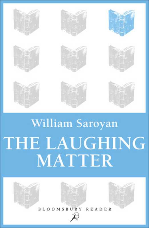 The Laughing Matter (Secret Story)（William Saroyan）（Bloomsbury Publishing 2014）