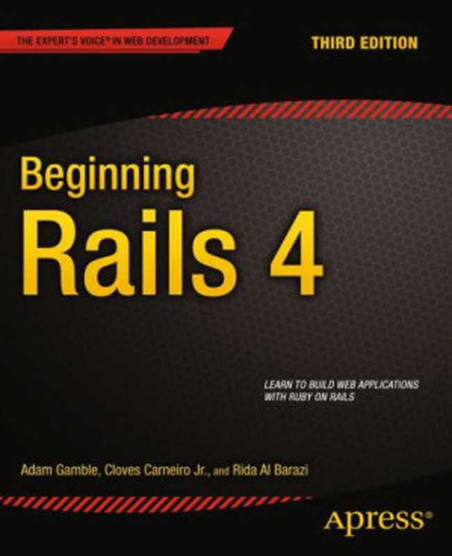 Beginning Rails 4(Adam Gamble, Cloves Carneiro;Rida Al Barazi)(Apress)