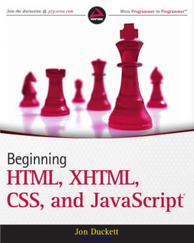 Beginning HTML， XHTML， CSS and JavaScript（Jon Duckett）（Wrox 2010）