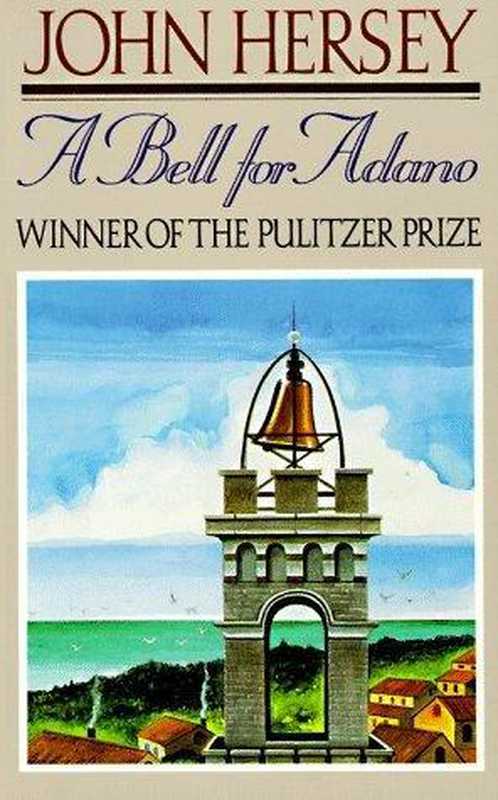 A Bell for Adano (1945 Pulitzer Prize)（John Hersey）