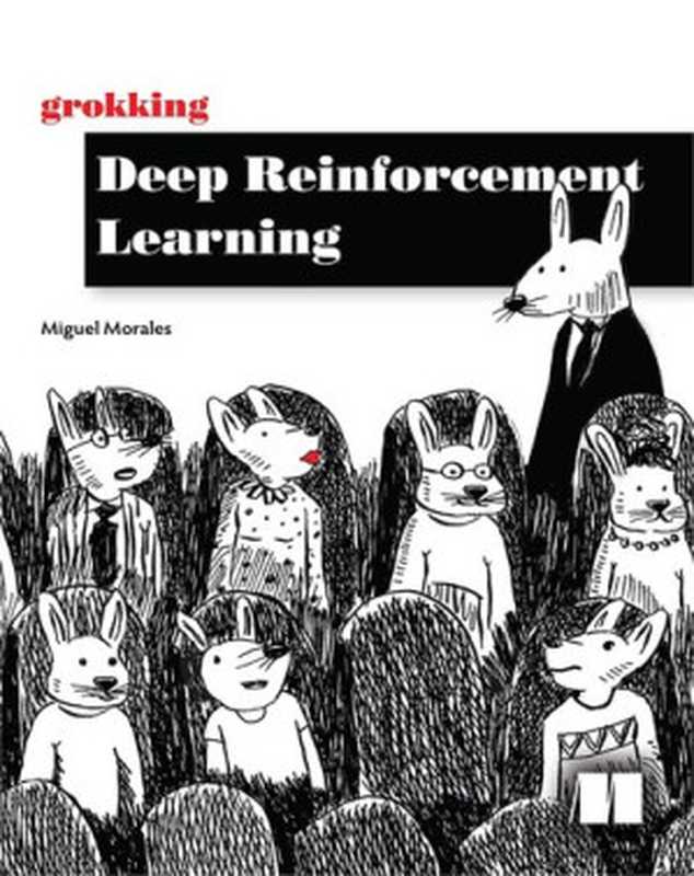 Grokking Deep Reinforcement Learning(Miguel Morales)(Manning Publications 2020)