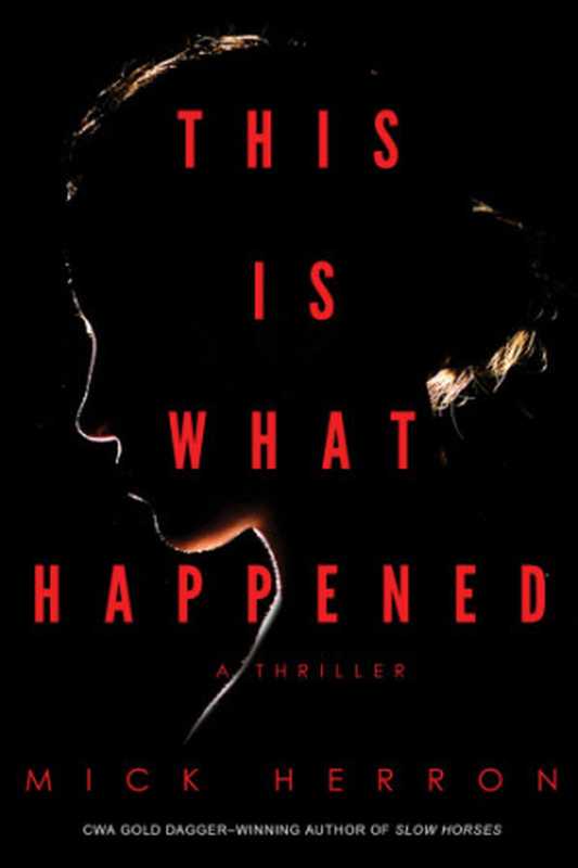 This Is What Happened(Herron Mick)(Soho Press 2018)