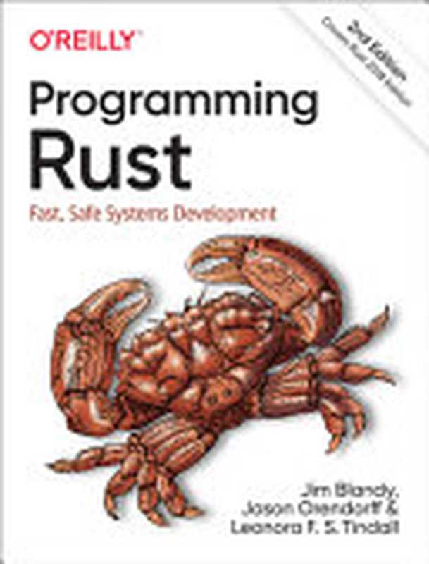 Programming Rust: Fast, Safe Systems Development(Jim Blandy; Jason Orendorff; Leonora F.S. Tindall)(O