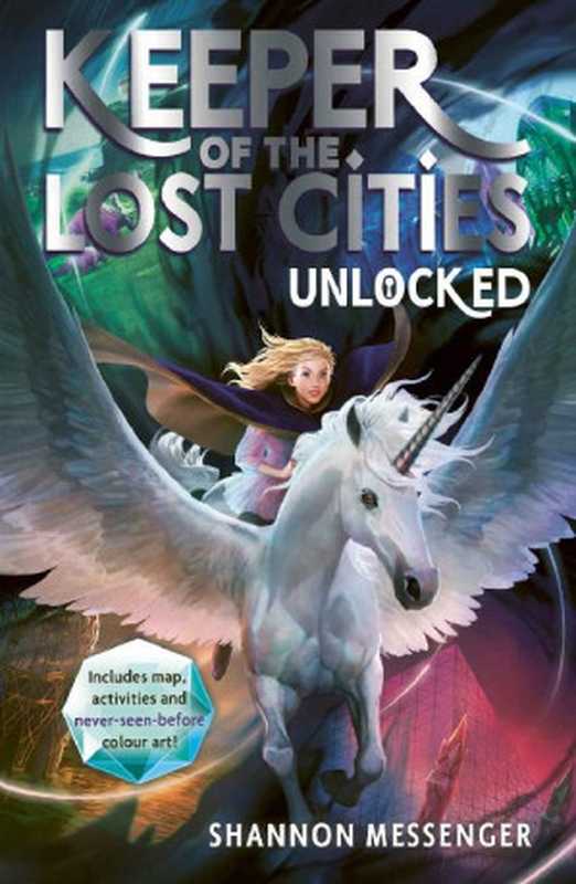 Unlocked： Keeper of the Lost Cities [Book 8.5]（Shannon Messenger [Messenger， Shannon]）（Simon & Schuster UK 2020）