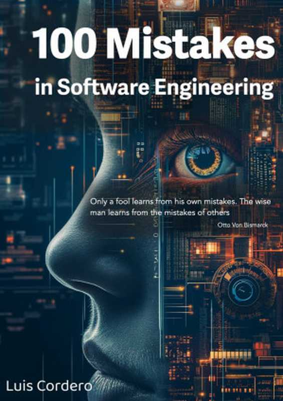 100 Mistakes in Software Engineering(Luis Cordero)(Publishdrive 2024)