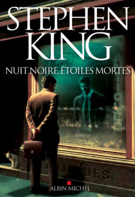 Nuit noire étoiles mortes(Stephen King)(Albin Michel 2012)