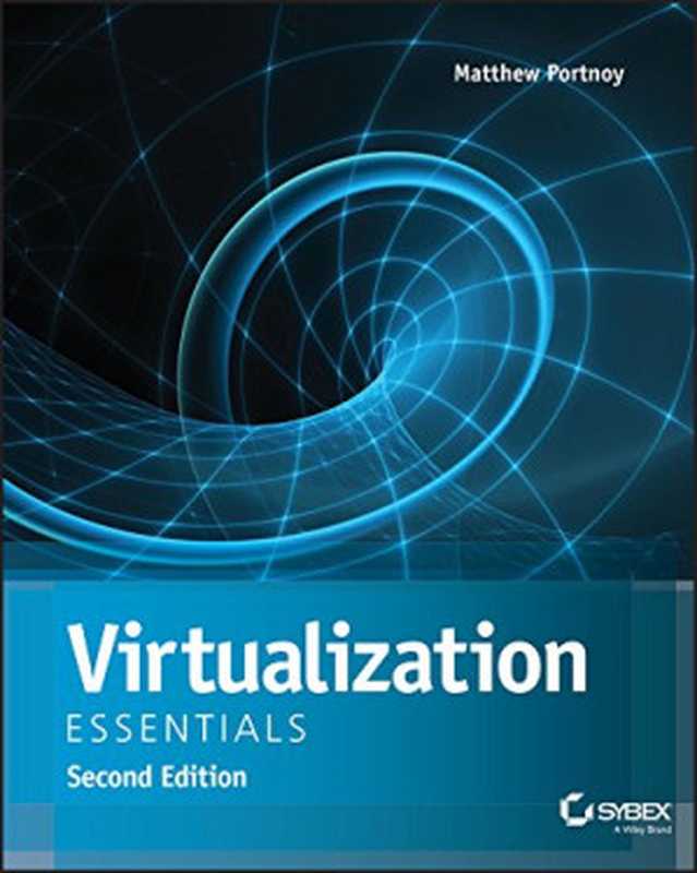 Virtualization Essentials(Matthew Portnoy)(Sybex 2016)