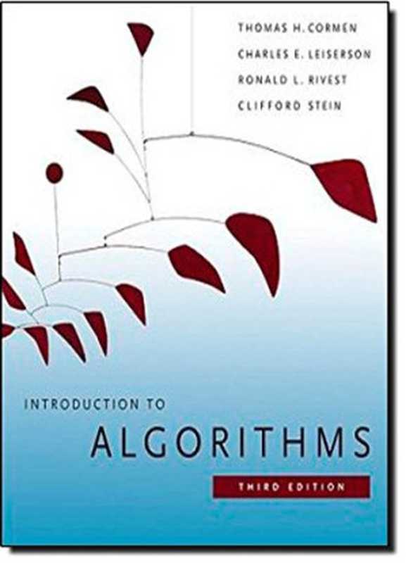 Introduction to Algorithms(Thomas H. Cormen, Charles E. Leiserson, Ronald L. Rivest, Clifford Stein)(MIT Press 2009)