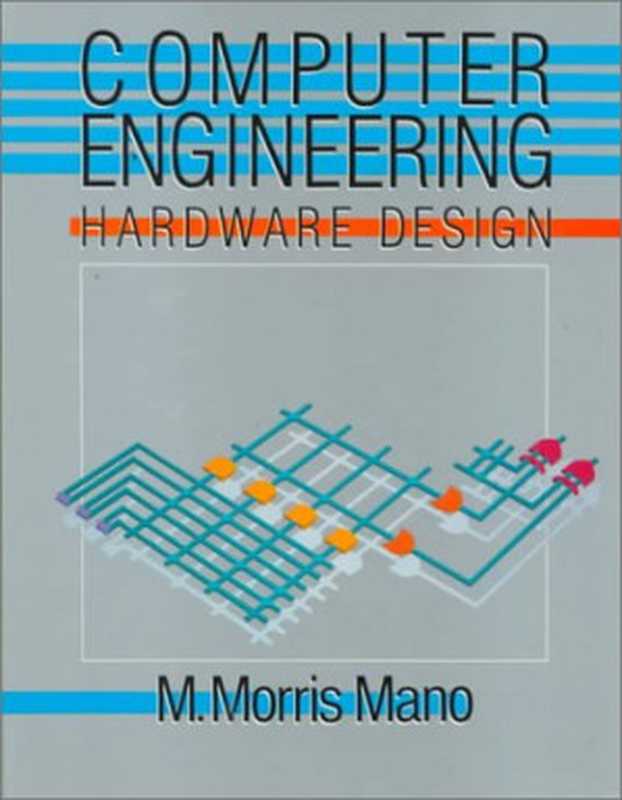 Computer engineering ： hardware design（Mano， M. Morris）（Prentice Hall 1988）