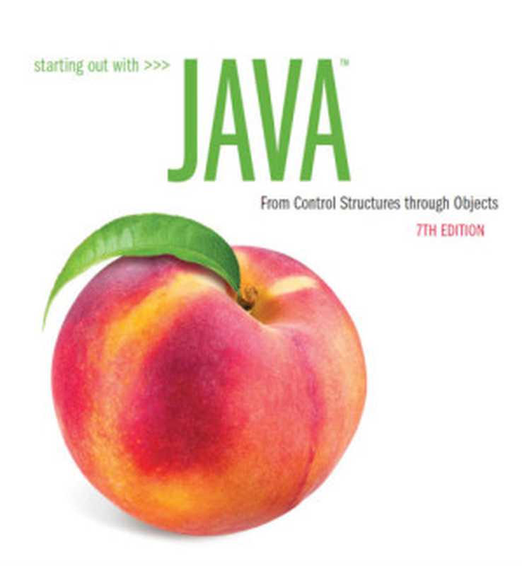 Starting Out with Java： From Control Structures through Objects， 7 e（Tony Gaddis）（Pearson 2018）