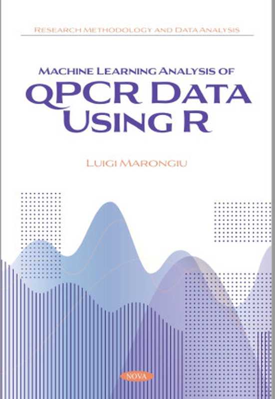 Machine Learning Analysis of qPCR data using R（Luigi Marongiu）（Nova Science Publishers 2022）