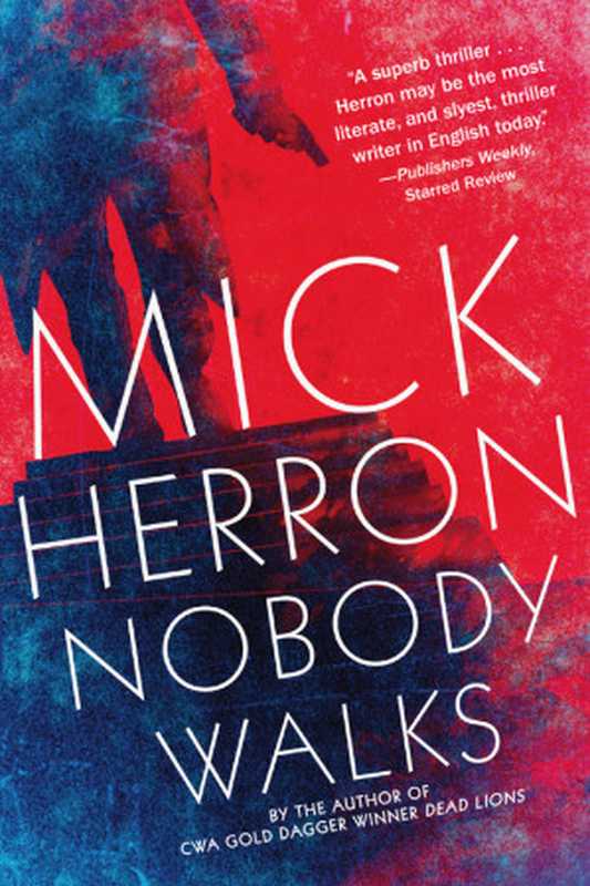 Nobody Walks(Herron Mick)(Soho Press 2015)