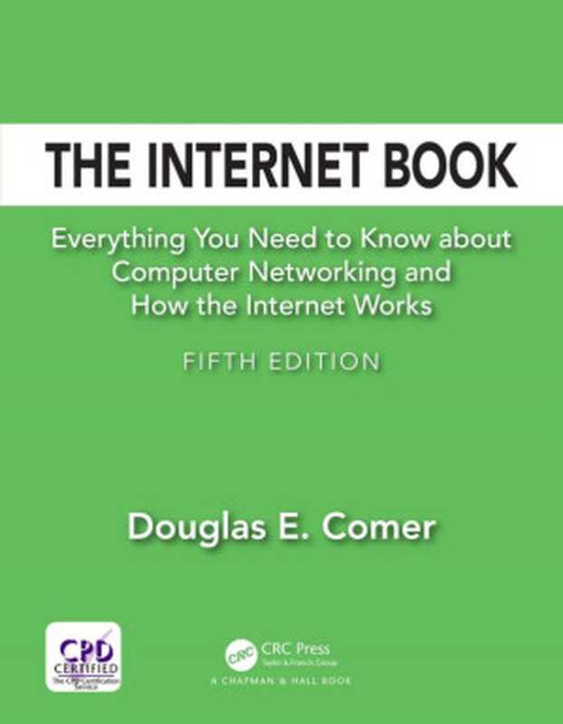 The Internet Book： Everything You Need to Know about Computer Networking and How the Internet Works（Douglas Comer）（CRC Press 2019）