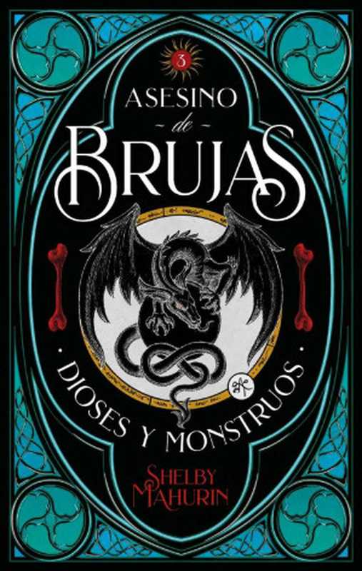 Asesino de brujas. Dioses y Monstruos（Shelby Mahurin）（PUCK 2021）