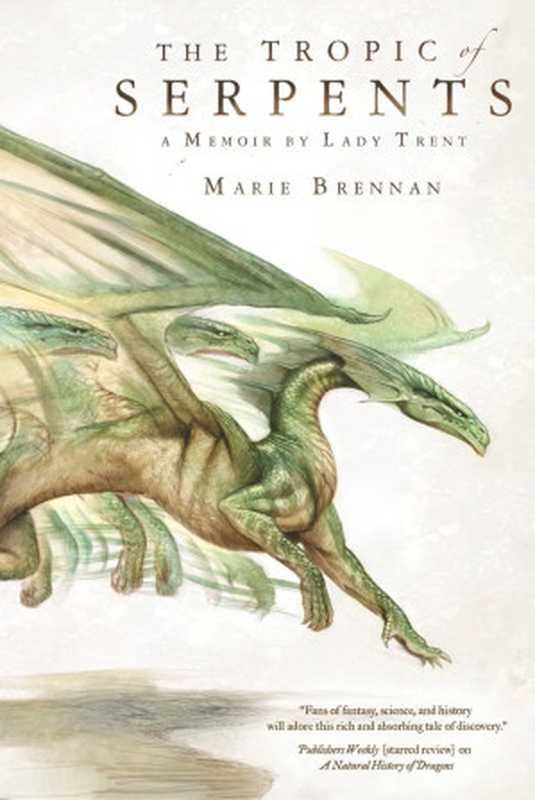 The Tropic of Serpents(Marie Brennan)(Macmillan 2014)