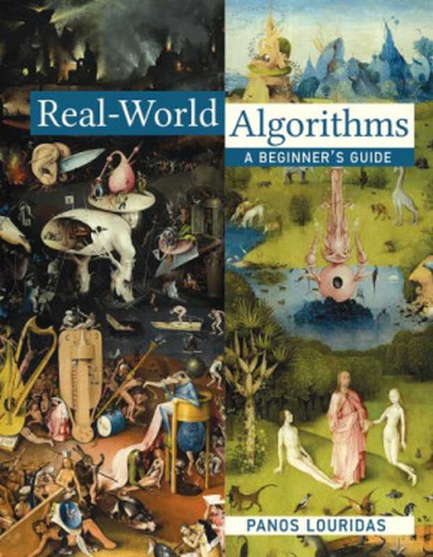 Real-World Algorithms: A Beginner’s Guide(Panos Louridas)(The MIT Press 2017)