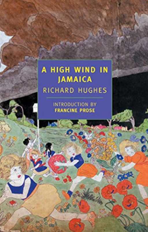 A High Wind in Jamaica（Hughes， Richard）（NYRB Classics 1928）