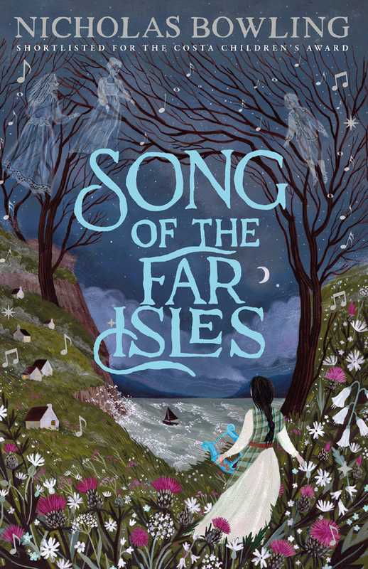 Song of the Far Isles(Nicholas Bowling)(Chicken House 2021)