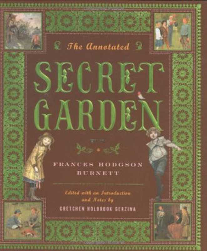 The Annotated Secret Garden（Frances Hodgson Burnett， Gretchen Holbrook Gerzina）（W. W. Norton & Company 2007）
