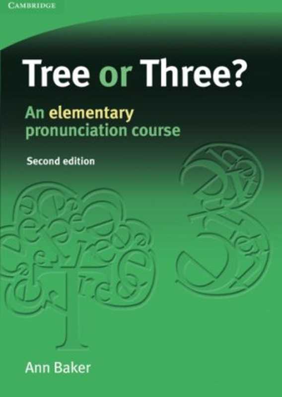 Tree or Three - AN ELEMENTARY PRONUNCIATION COURSE(Ann Baker)(Cambridge University Press)