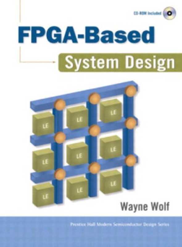 FPGA-Based System Design（Wolf， Wayne）（Prentice Hall 2004）