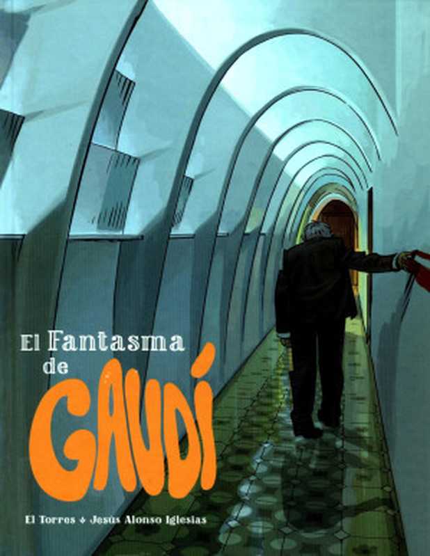 El fantasma de Gaudí(El Torres, Jesús Alonso Iglesias)(2015)