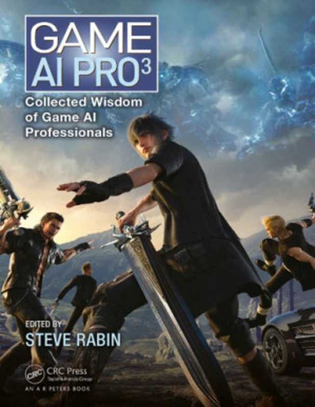 Game AI Pro 3： Collected Wisdom of Game AI Professionals（Steve Rabin）（A K Peters CRC Press 2017）