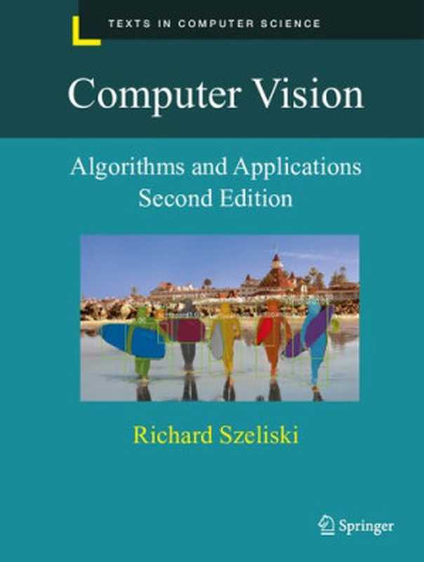 Computer Vision: Algorithms and Applications (Texts in Computer Science)(Richard Szeliski)(Springer 2022)