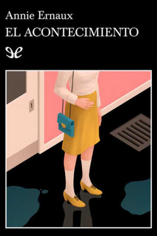 El acontecimiento（Annie Ernaux）（ePubLibre 2000）